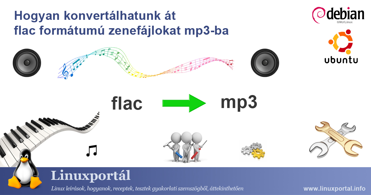 Hogyan konvertálhatunk át flac formátumú zenefájlokat mp3-ba | Linuxportál