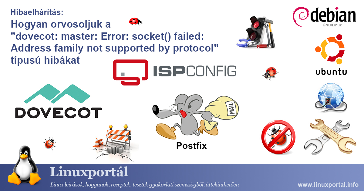 Hogyan orvosoljuk a "dovecot: master: Error: socket() failed: Address family not supported by protocol" típusú hibákat | Linuxportál