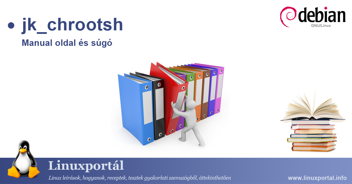 A jk_chrootsh Linux parancs manual oldala | Linuxportál