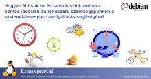 Hogyan állítsuk be és tartsuk szinkronban a pontos időt Debian rendszerű számítógépünkön a systemd-timesyncd szolgáltatás segítségével | Linuxportál